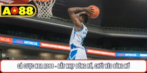 Cá Cược NBA AO88 - Bắt Nhịp Bóng Rổ, Chốt Kèo Bùng Nổ
