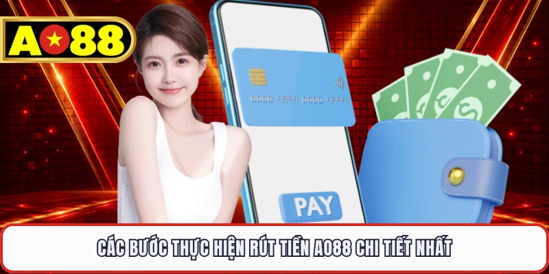 Các bước thực hiện rút tiền AO88 chi tiết nhất 