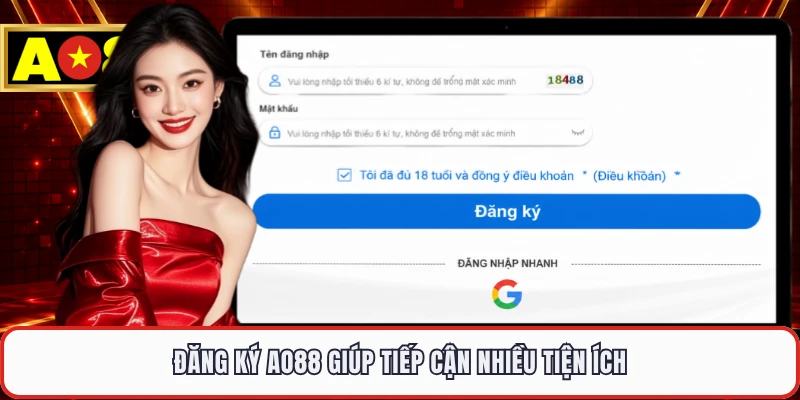 Đăng ký AO88 giúp tiếp cận nhiều tiện ích