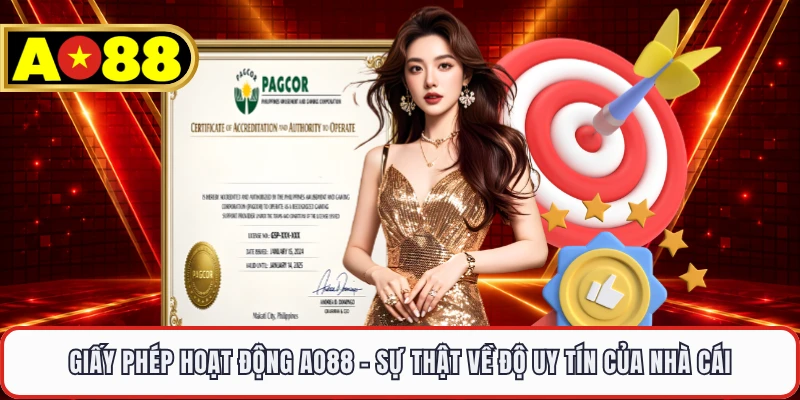 Giấy Phép Hoạt Động AO88 - Sự Thật Về Độ Uy Tín Của Nhà Cái