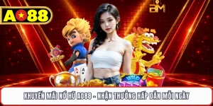 Khuyến Mãi Nổ Hũ AO88 - Nhận Thưởng Hấp Dẫn Mỗi Ngày