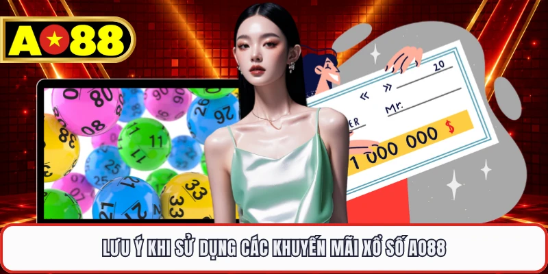 Lưu ý khi sử dụng các khuyến mãi xổ số AO88