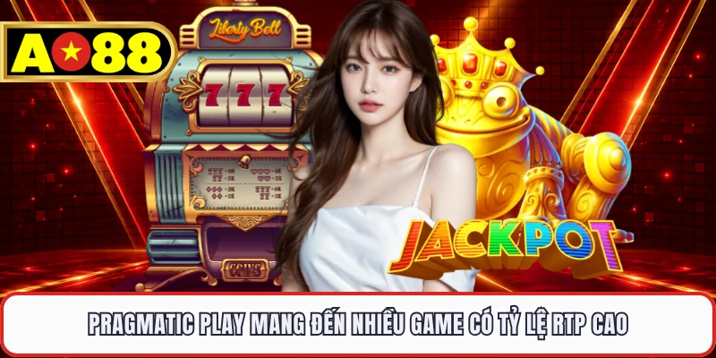Pragmatic Play mang đến nhiều game có tỷ lệ RTP cao